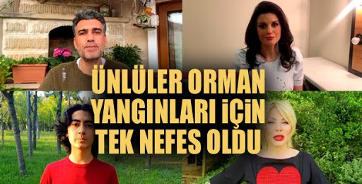 Ünlüler Orman Yangınları İçin Tek Nefes Oldu