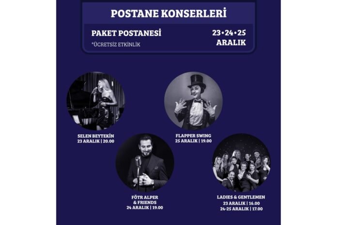 23-24-25 AralıK Yılbaşı Ruhu Galataport İstanbul Paket Postanesi’nde!